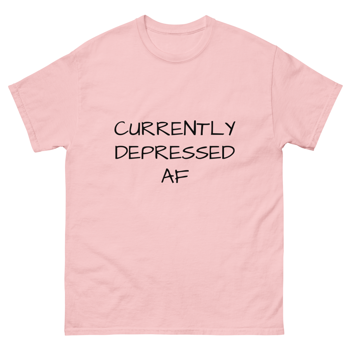 Currently Depressed AF - Mental Health Awareness Tee