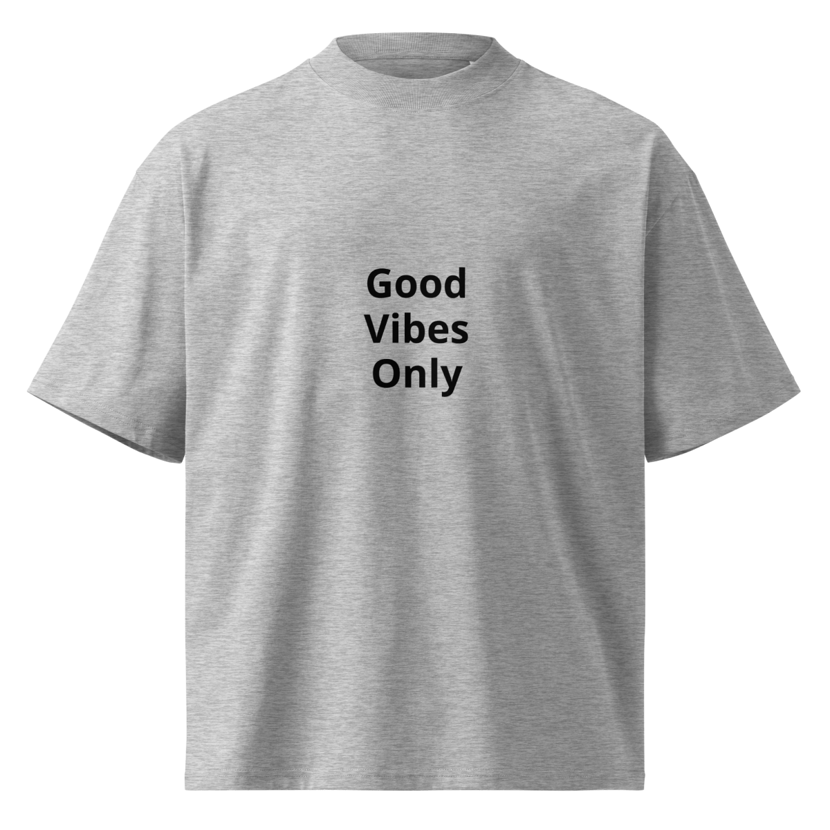 Good Vibes Only Unisex organic oversized high neck t-shirt