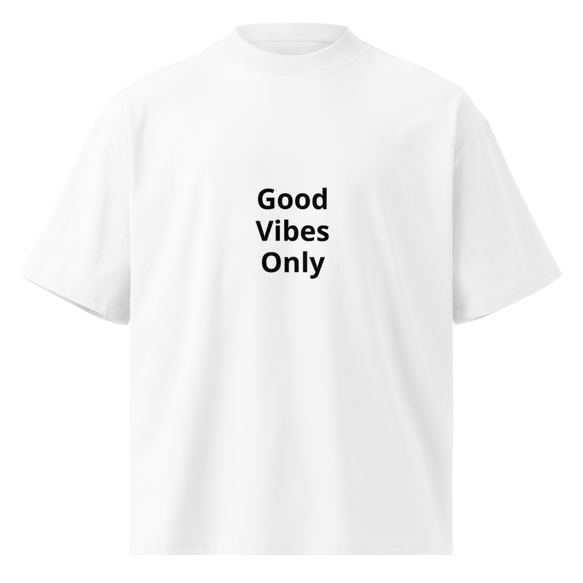 Good Vibes Only Unisex organic oversized high neck t-shirt